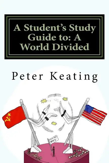 A Student's Study Guide to: A World Divided: The Cold War - Superpower Relations 1944-1991 - Paperback