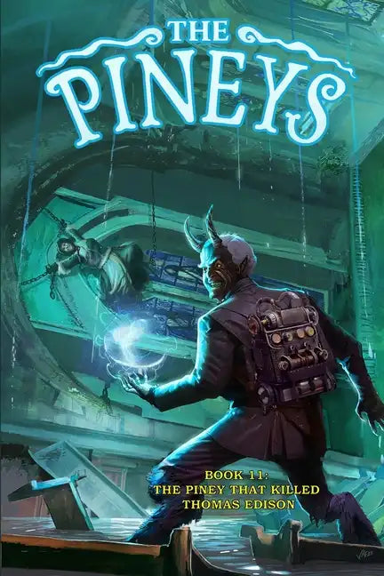 The Pineys: Book 11: The Piney That Killed Thomas Edison - Paperback