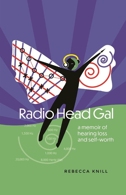 Radio Head Gal: a memoir of hearing loss and self-worth - Paperback