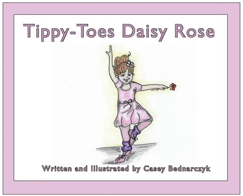 Tippy-Toes Daisy Rose - Hardcover