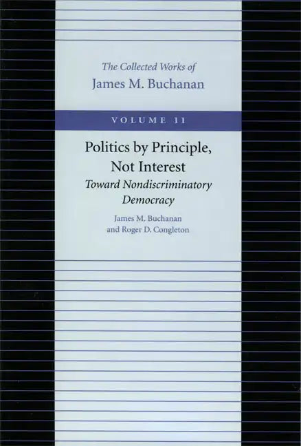 Politics by Principle, Not Interest: Toward Nondiscriminatory Democracy - Paperback