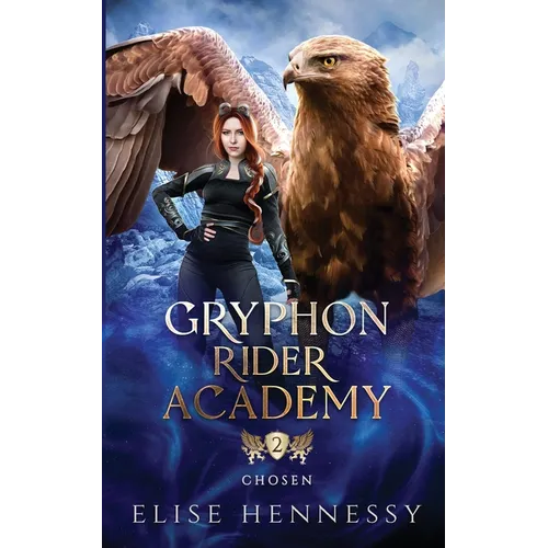 Gryphon Rider Academy 2: Chosen (A Young Adult Fantasy) - Paperback