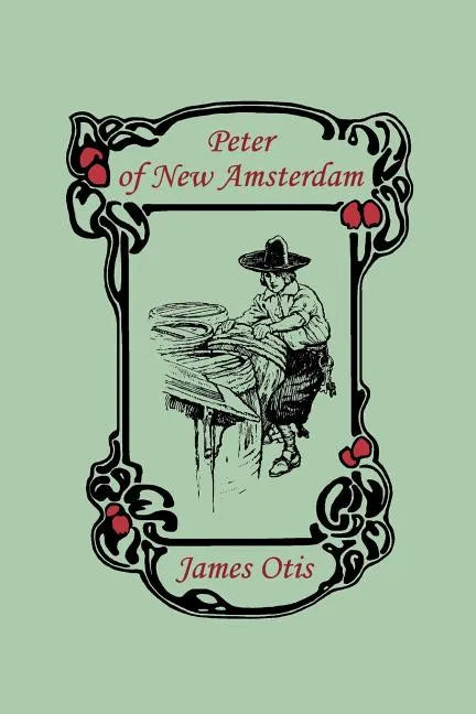 Peter of New Amsterdam (Yesterday's Classics) - Paperback