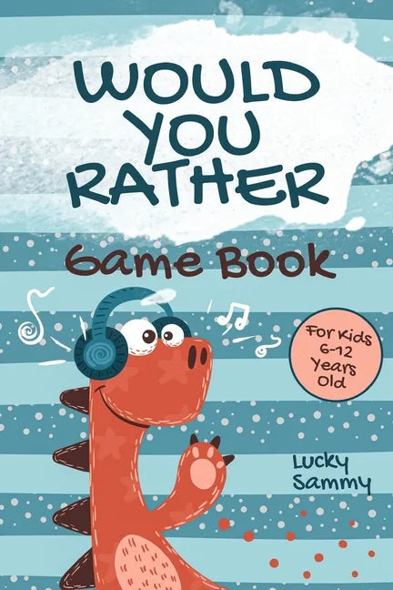 Would You Rather Game Book For Kids 6-12 Years Old: Crazy Jokes and Creative Scenarios for Active Kids - Paperback