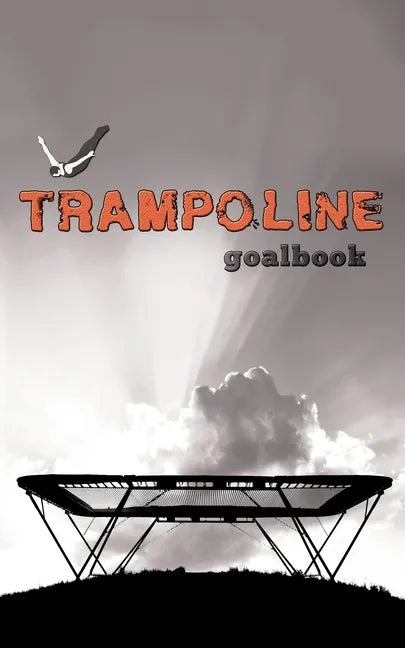 Trampoline Gymnastics Goalbook #16: Competitive Trampolining: Mens - Paperback