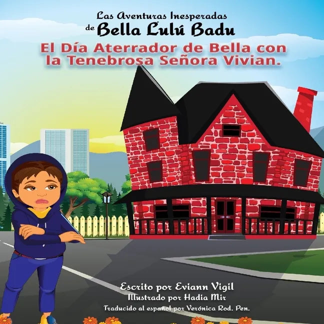 Las Aventuras Inesperadas de Bella Lulú Badu: El Día Aterrador de Bella con la Tenebrosa Señora Vivian - Paperback