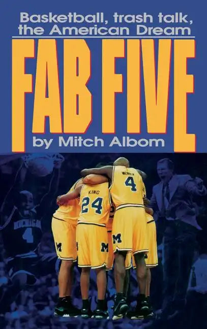 The Fab Five: Basketball Trash Talk the American Dream - Hardcover