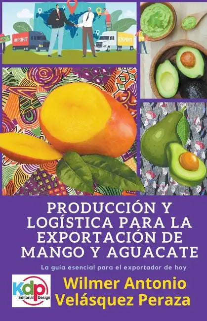 Producción y logística para la exportación de mango y aguacate - Paperback