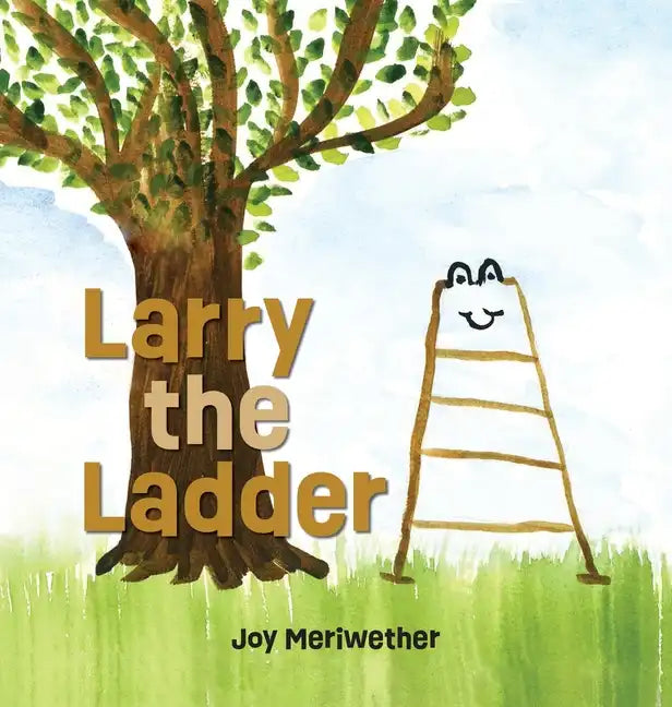 Larry the Ladder - Hardcover