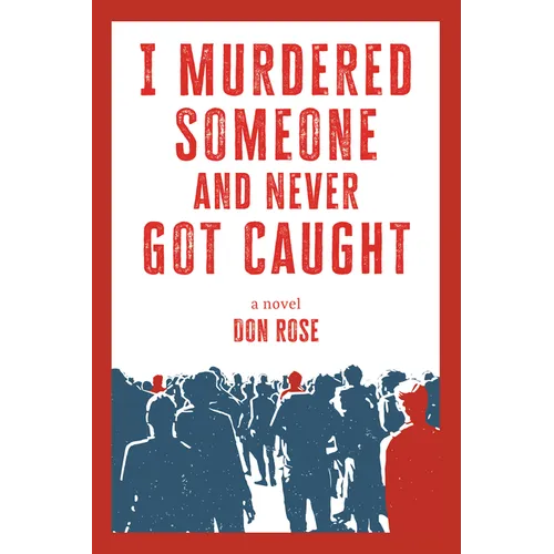 I Murdered Someone and Never Got Caught - Paperback