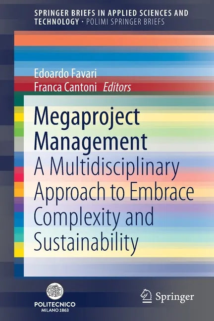 Megaproject Management: A Multidisciplinary Approach to Embrace Complexity and Sustainability - Paperback
