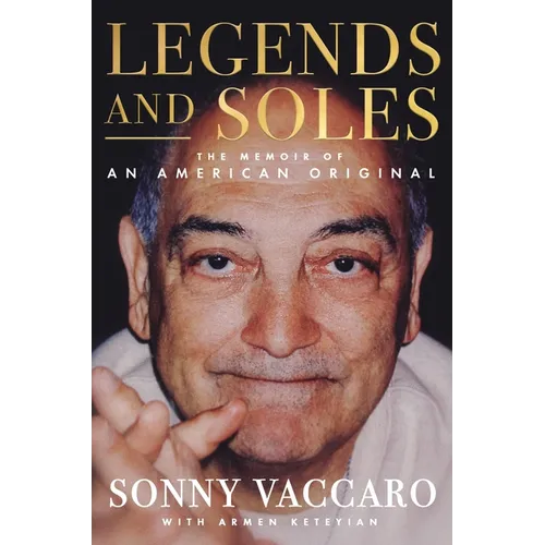 Legends and Soles: The Memoir of an American Original - Hardcover
