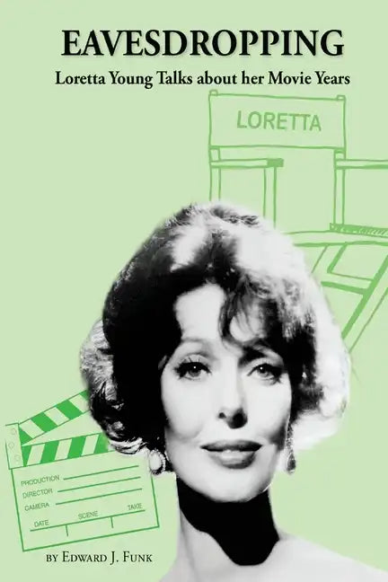 Eavesdropping: Loretta Young Talks about her Movie Years - Paperback