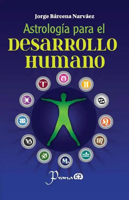 Astrologia para el desarrollo humano: Un metodo para conocer y asumir nuestro destino - Paperback