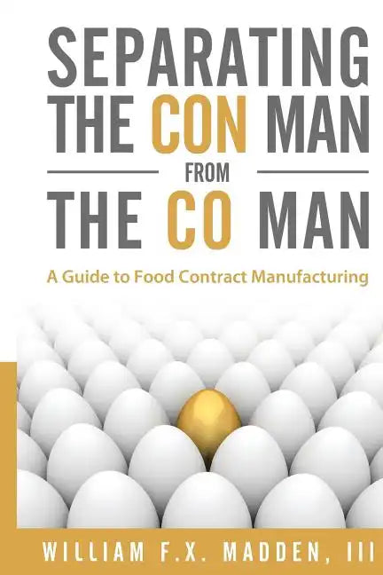 Separating the Con Man From the Co Man: How to Source a Contract Manufacturer - Paperback