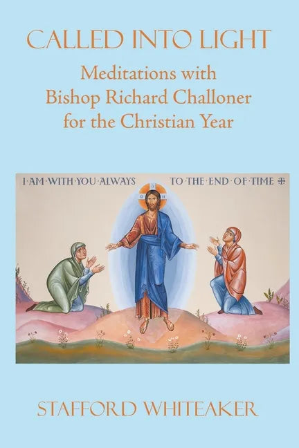 Called into Light: Meditations with Bishop Richard Challoner for the Christian Year - Paperback