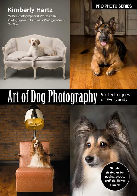 Art of Dog Photography: Pro Techniques for Everybody - Paperback
