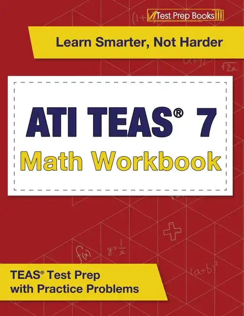 ATI TEAS 7 Math Workbook: TEAS Test Prep with Practice Problems - Paperback
