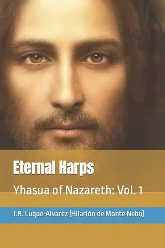 Eternal Harps: Yhasua of Nazareth: Vol. 1 - Paperback