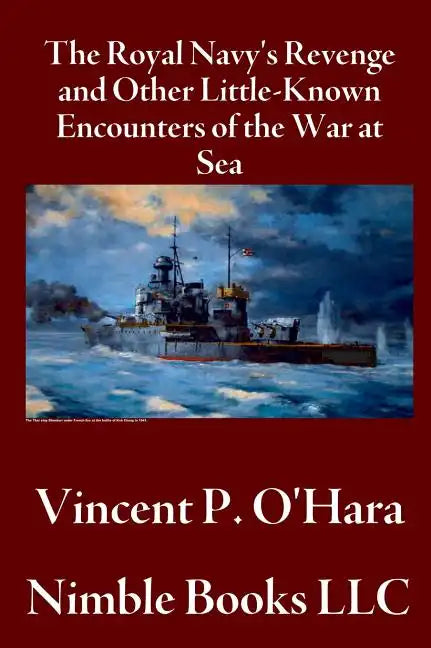 The Royal Navy's Revenge and Other Little-Known Encounters of the War at Sea - Hardcover
