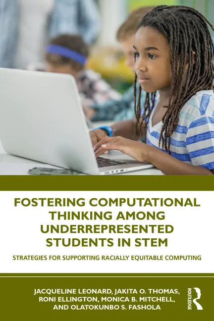 Fostering Computational Thinking Among Underrepresented Students in Stem: Strategies for Supporting Racially Equitable Computing - Paperback