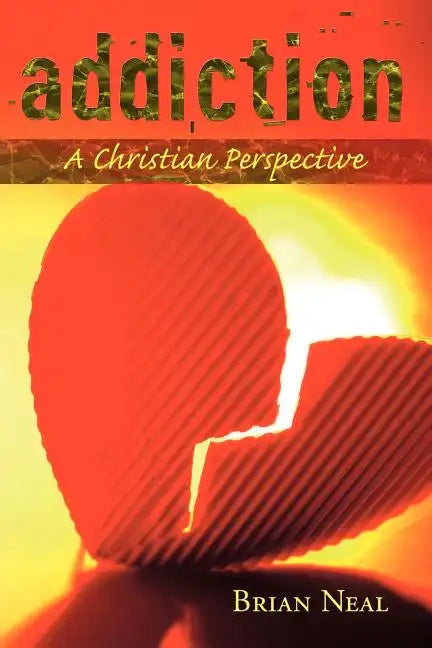 Addiction: A Christian Perspective - Paperback