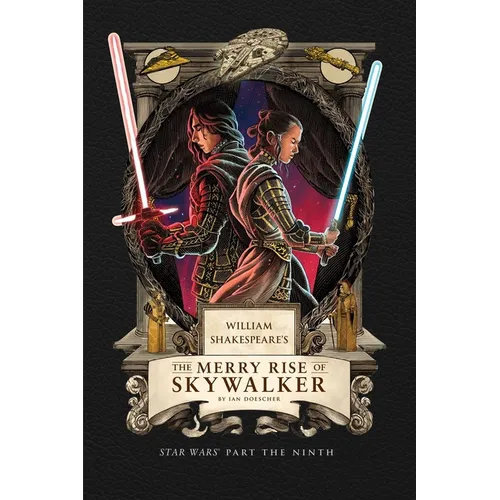 William Shakespeare's the Merry Rise of Skywalker: Star Wars Part the Ninth - Hardcover