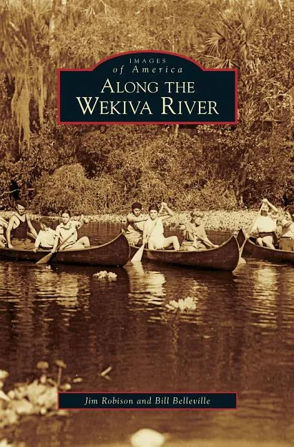 Along the Wekiva River - Hardcover