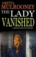 THE LADY VANISHED a gripping detective mystery - Paperback