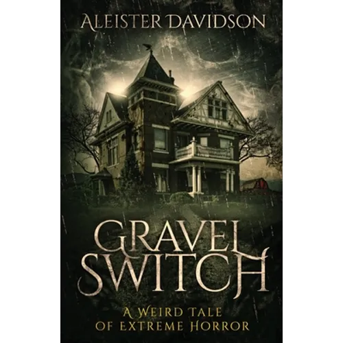 Gravel Switch: A Weird Tale of Extreme Horror - Paperback