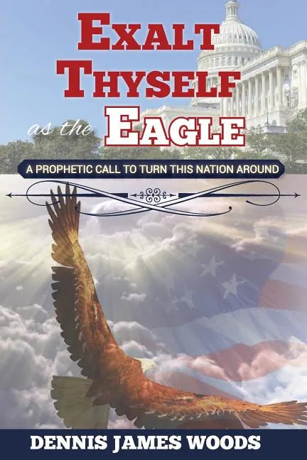 Exalt Thyself as the Eagle - Paperback