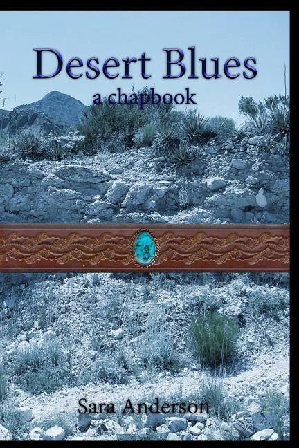 Desert Blues: a chapbook - Paperback