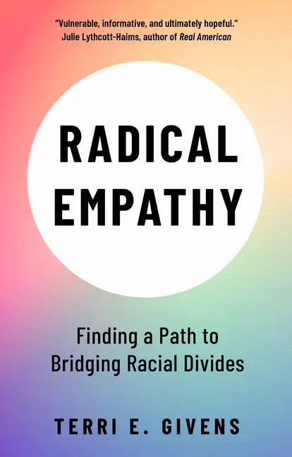 Radical Empathy: Finding a Path to Bridging Racial Divides - Paperback
