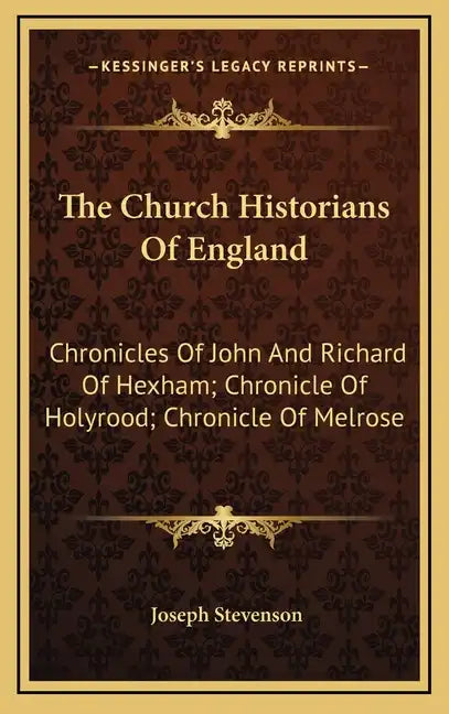 The Church Historians of England: Chronicles of John and Richard of Hexham; Chronicle of Holyrood; Chronicle of Melrose - Hardcover