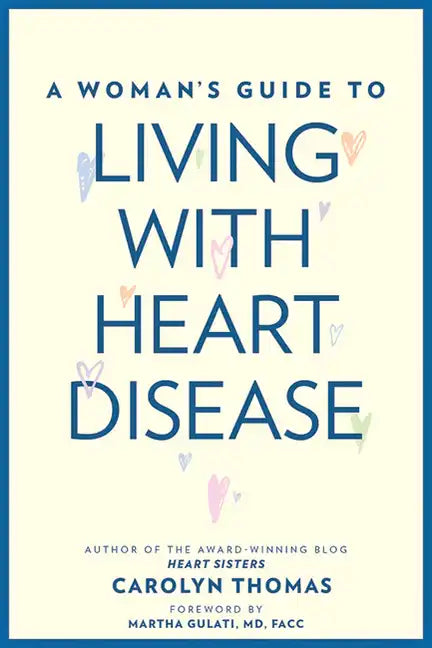 A Woman's Guide to Living with Heart Disease - Paperback