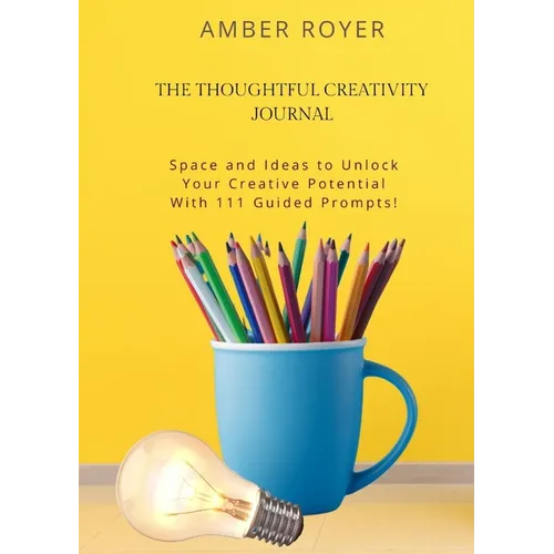 The Thoughtful Creativity Journal - Paperback