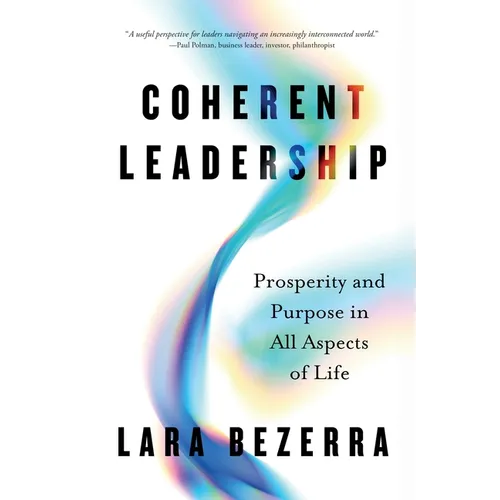Coherent Leadership: Prosperity and Purpose in All Aspects of Life - Paperback