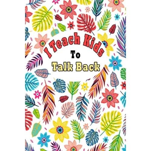 I Teach Kids To Talk Back: Speech Language Pathologist, gift for speech-language pathologist, Speech Therapy Assistants - Paperback