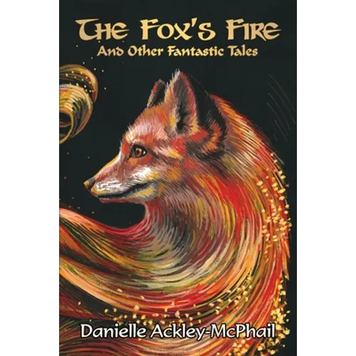 The Fox's Fire: And Other Fantastic Tales - Paperback