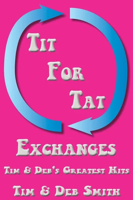 Tit for Tat Exchanges: Tim & Deb's Greatest Hits - Paperback