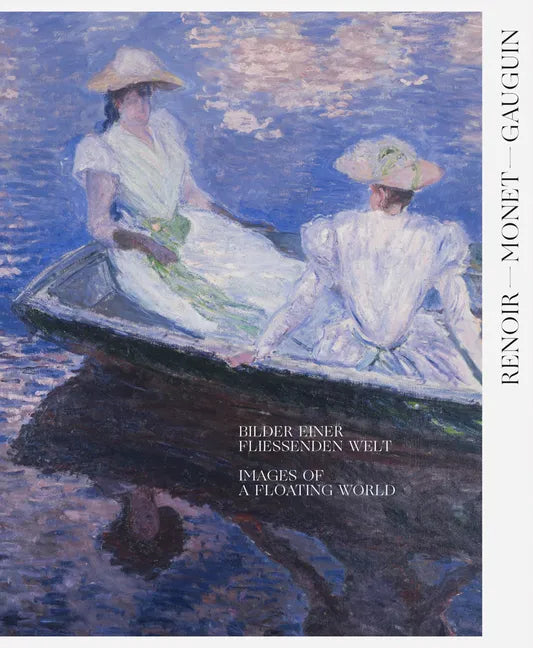 Renoir, Monet, Gauguin: Images of a Floating World: The Kojiro Matsukata and Karl Ernst Osthaus Collections - Hardcover