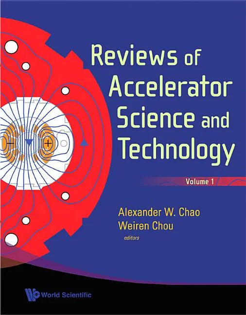 Reviews of Accelerator Science and Technology, Volume 1 - Hardcover