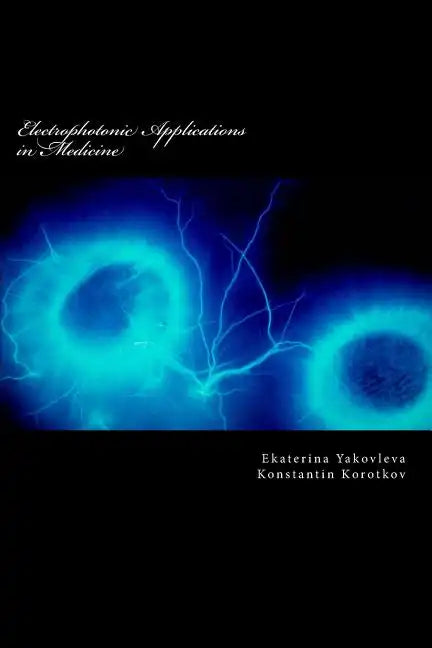 Electrophotonic Applications in Medicine: GDV Bioelectrography - Paperback