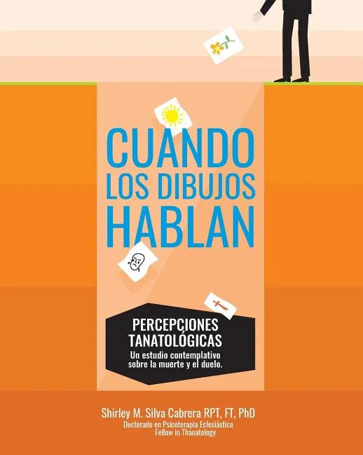 Cuando los dibujos hablan: Percepciones Tanatologicas: Un estudio contemplativo sobre la muerte y el duelo - Paperback