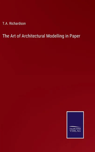 The Art of Architectural Modelling in Paper - Hardcover