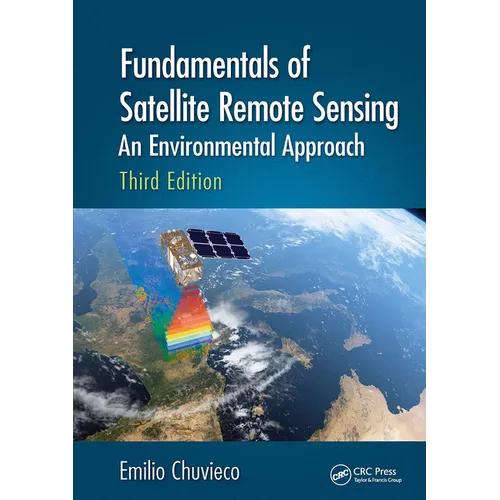 Fundamentals of Satellite Remote Sensing: An Environmental Approach, Third Edition - Paperback