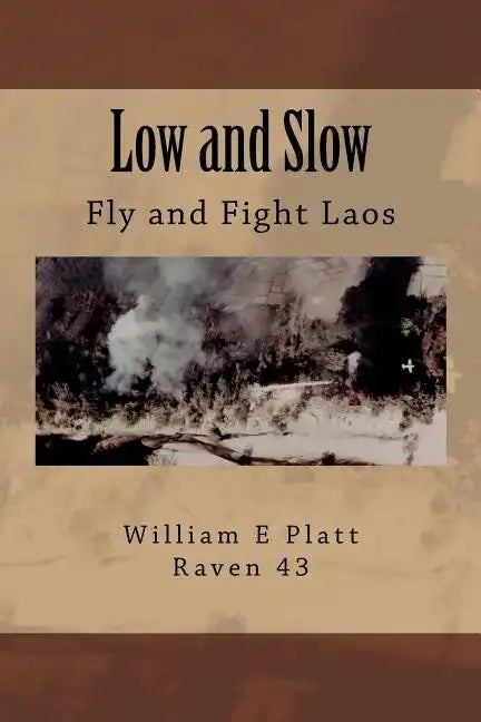 Low and Slow: Fly and Fight Laos - Paperback