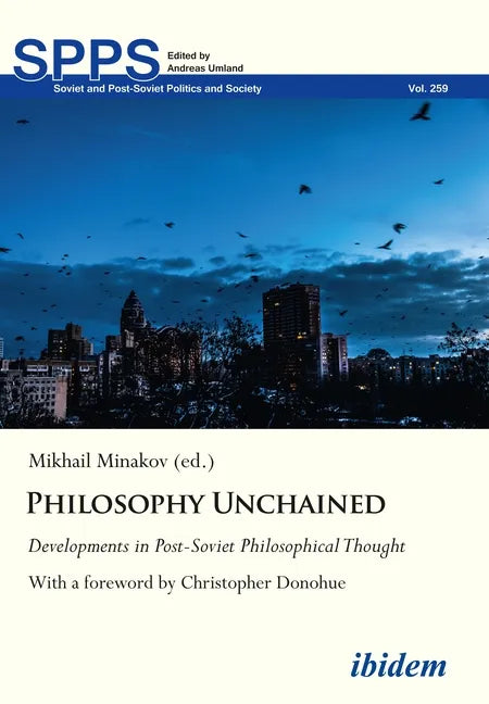 Philosophy Unchained: Developments in Post-Soviet Philosophical Thought - Paperback