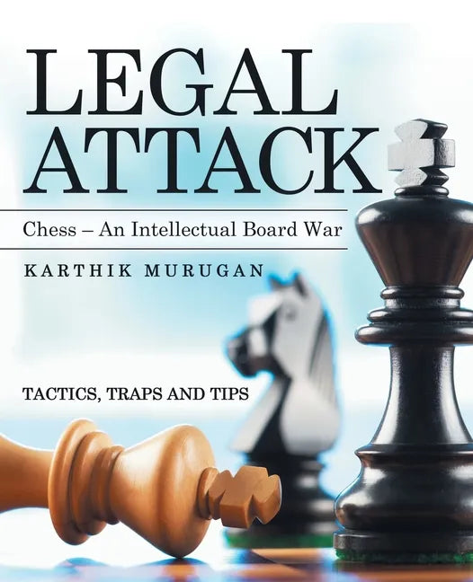 Legal Attack: Chess - an Intellectual Board War - Paperback