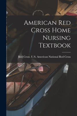 American Red Cross Home Nursing Textbook - Paperback